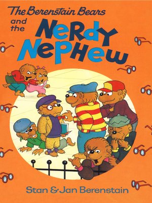 cover image of The Berenstain Bears and the Nerdy Nephew